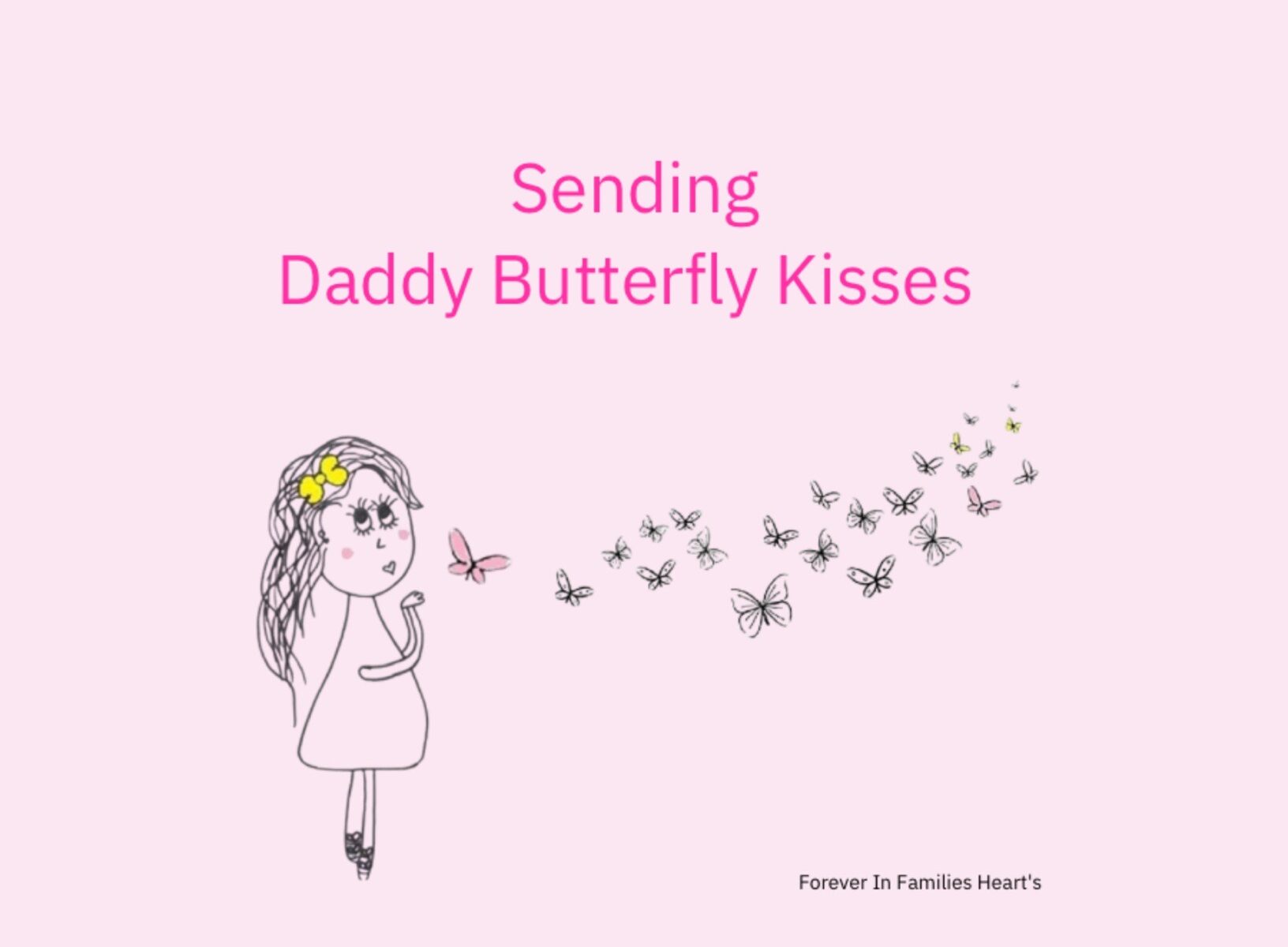 Butterfly kisses - dad